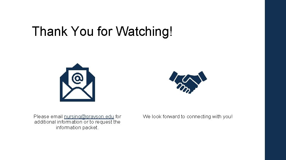 Thank You for Watching! Please email nursing@grayson. edu for additional information or to request Thank You for Watching! Please email nursing@grayson. edu for additional information or to request