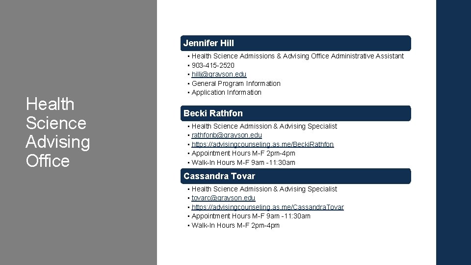 Jennifer Hill Health Science Advising Office • Health Science Admissions & Advising Office Administrative Jennifer Hill Health Science Advising Office • Health Science Admissions & Advising Office Administrative