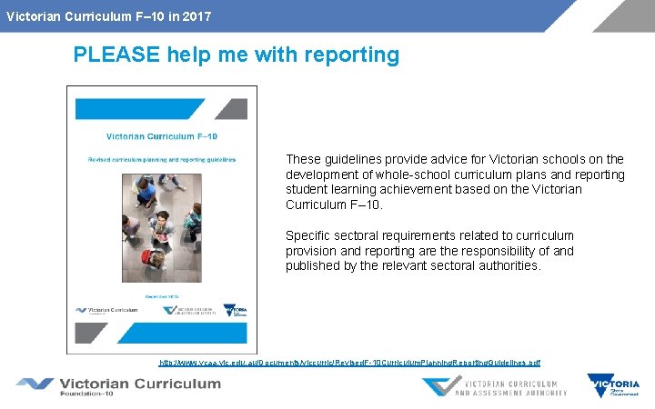 Victorian Curriculum F– 10 in 2017 PLEASE help me with reporting These guidelines provide