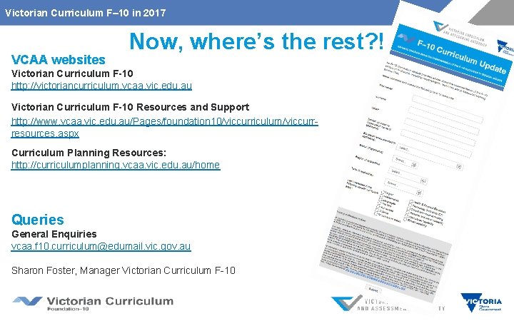 Victorian Curriculum F– 10 in 2017 VCAA websites Now, where’s the rest? ! Victorian