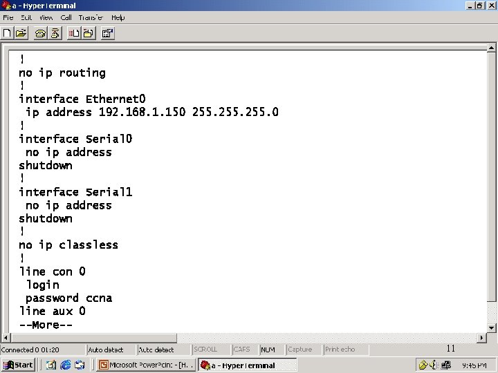 ! hostname Hyderabad ! ! ! no ip routing ! interface Ethernet 0 ip