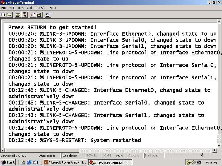 Press RETURN to get started! 00: 20: %LINK-3 -UPDOWN: Interface Ethernet 0, changed state