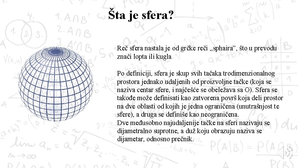 Šta je sfera? Reč sfera nastala je od grčke reči , , sphaira”, što