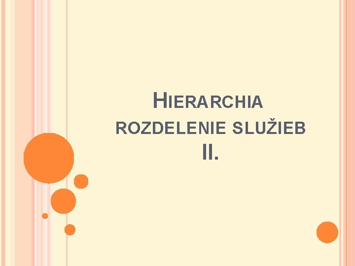 HIERARCHIA ROZDELENIE SLUŽIEB II. 