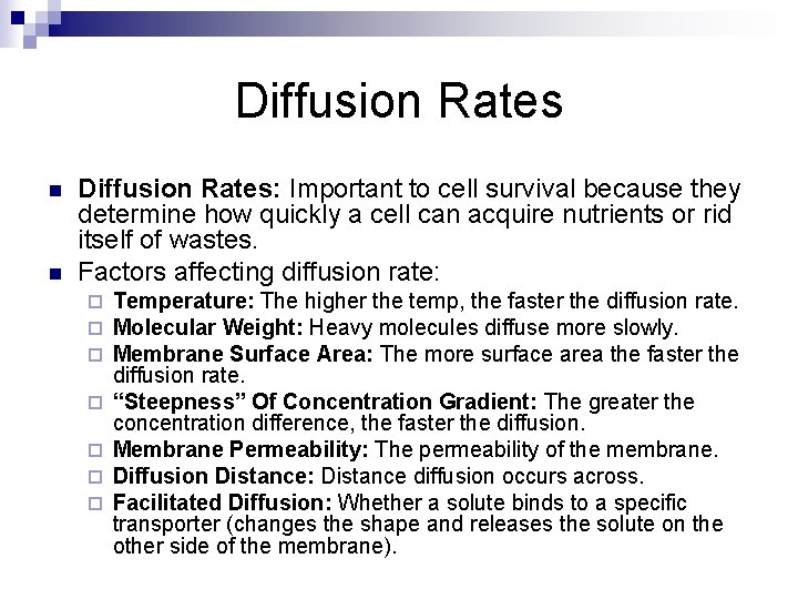 Diffusion Rates n n Diffusion Rates: Important to cell survival because they determine how