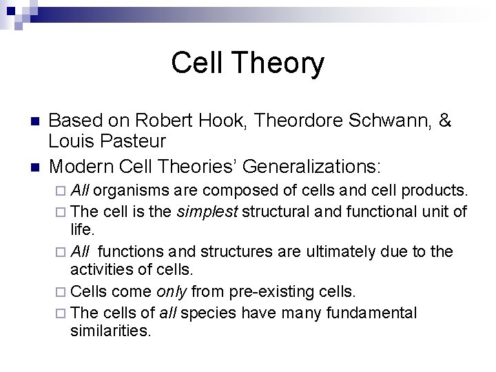 Cell Theory n n Based on Robert Hook, Theordore Schwann, & Louis Pasteur Modern