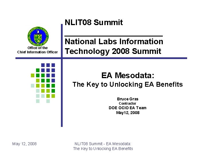 Office of the Chief Information Officer NLIT 08 Summit ___________ National Labs Information Technology
