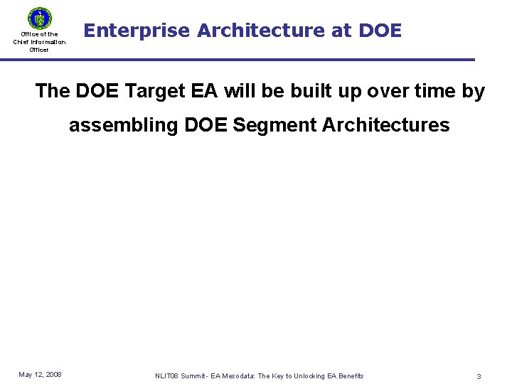Office of the Chief Information Officer Enterprise Architecture at DOE The DOE Target EA