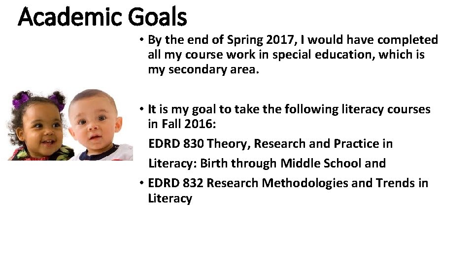 Academic Goals • By the end of Spring 2017, I would have completed all