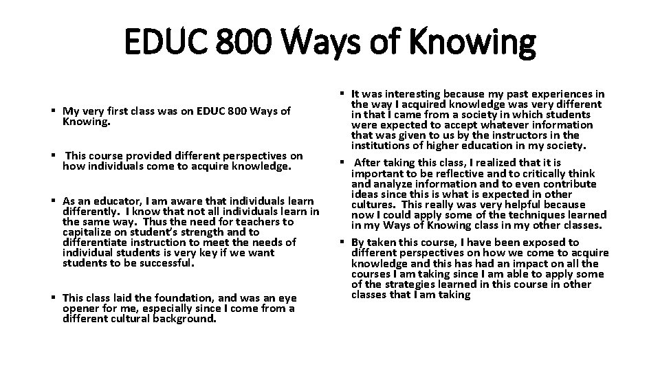 EDUC 800 Ways of Knowing § My very first class was on EDUC 800