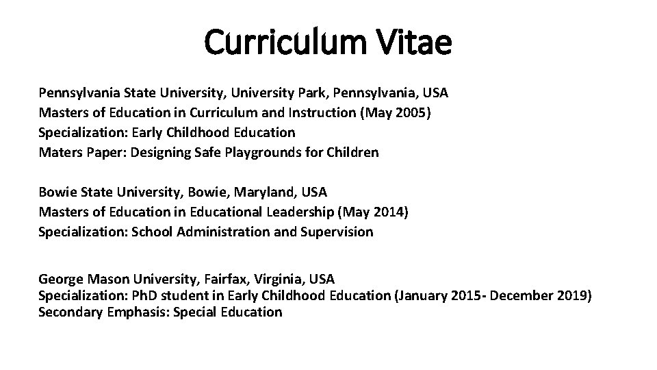 Curriculum Vitae Pennsylvania State University, University Park, Pennsylvania, USA Masters of Education in Curriculum