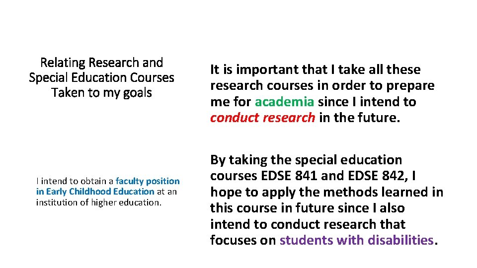 Relating Research and Special Education Courses Taken to my goals I intend to obtain