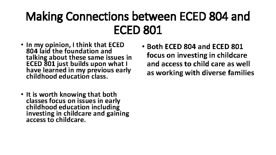 Making Connections between ECED 804 and ECED 801 • In my opinion, I think