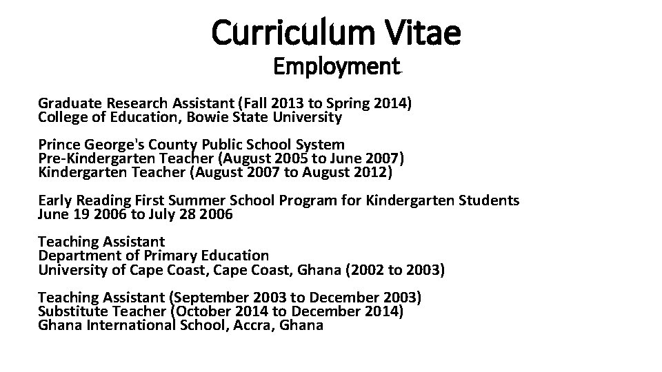 Curriculum Vitae Employment Graduate Research Assistant (Fall 2013 to Spring 2014) College of Education,