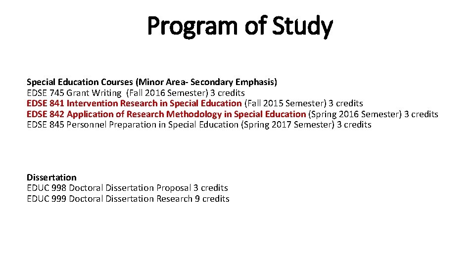 Program of Study Special Education Courses (Minor Area- Secondary Emphasis) EDSE 745 Grant Writing