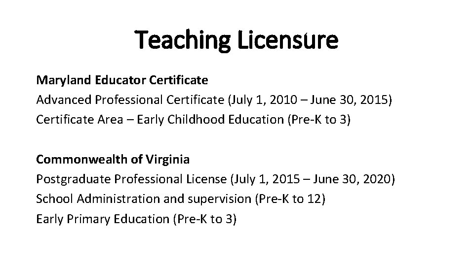 Teaching Licensure Maryland Educator Certificate Advanced Professional Certificate (July 1, 2010 – June 30,