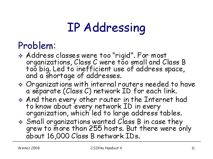 IP Addressing Problem: v v Address classes were too “rigid”. For most organizations, Class IP Addressing Problem: v v Address classes were too “rigid”. For most organizations, Class