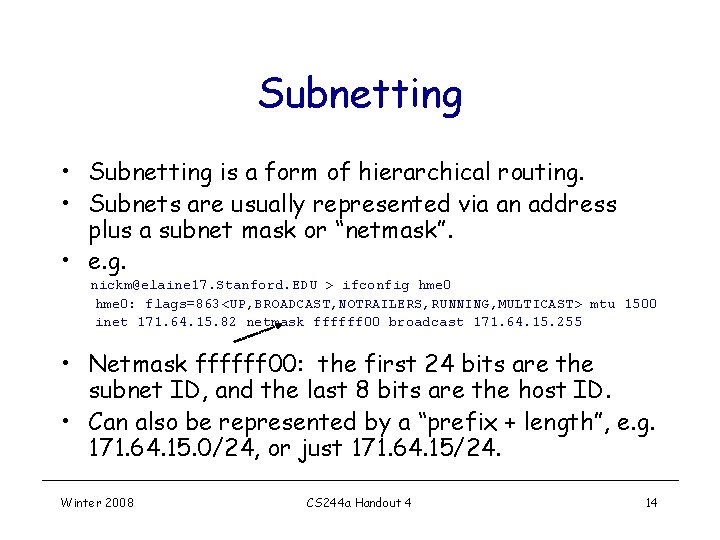 Subnetting • Subnetting is a form of hierarchical routing. • Subnets are usually represented Subnetting • Subnetting is a form of hierarchical routing. • Subnets are usually represented