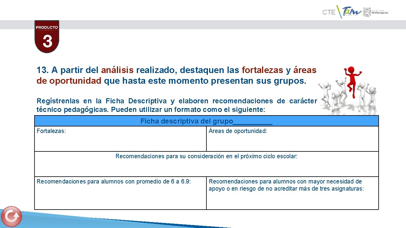 CTE 13. A partir del análisis realizado, destaquen las fortalezas y áreas de oportunidad