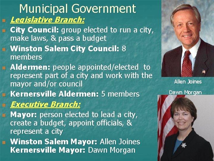 Municipal Government n Legislative Branch: n City Council: group elected to run a city,