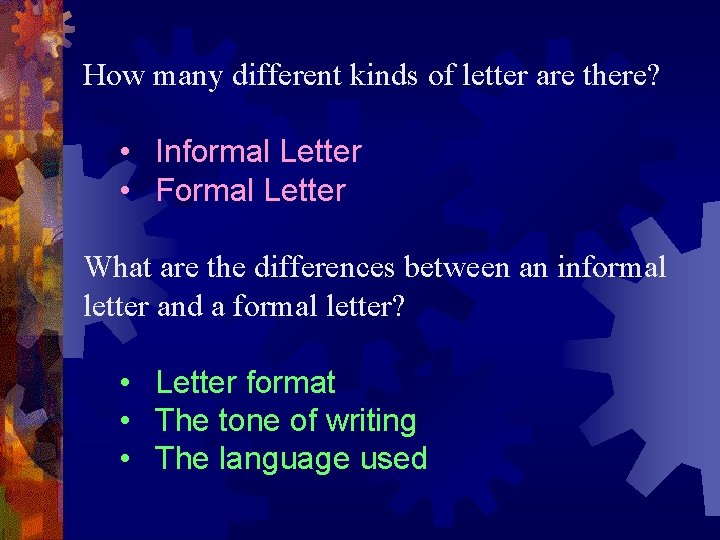 How many different kinds of letter are there? • Informal Letter • Formal Letter