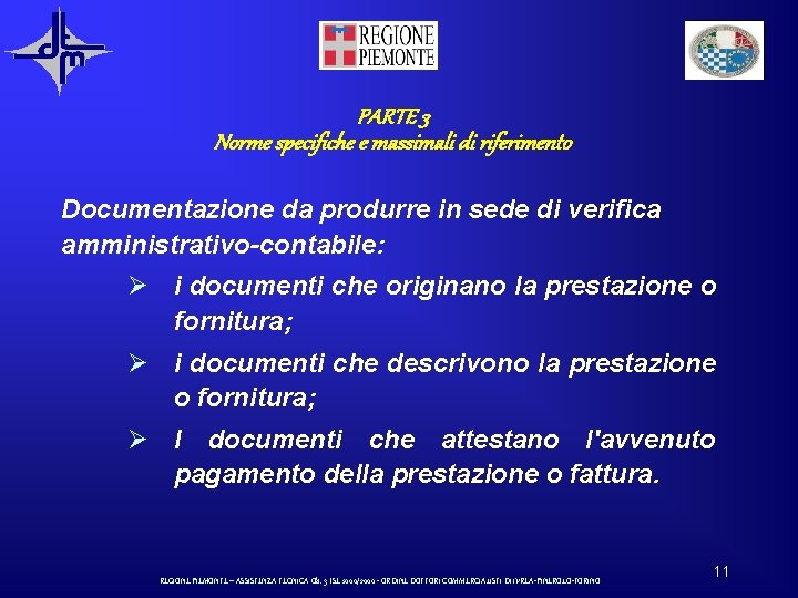 PARTE 3 Norme specifiche e massimali di riferimento Documentazione da produrre in sede di