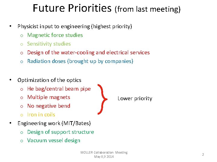 Future Priorities (from last meeting) • Physicist input to engineering (highest priority) o Magnetic