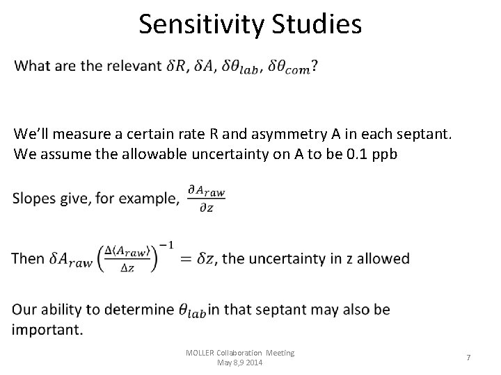 Sensitivity Studies We’ll measure a certain rate R and asymmetry A in each septant.