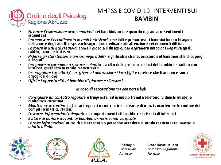 MHPSS E COVID-19: INTERVENTI SUI BAMBINI • • Favorire l’espressione delle emozioni nei bambini,