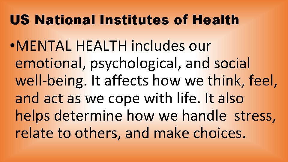 US National Institutes of Health • MENTAL HEALTH includes our emotional, psychological, and social