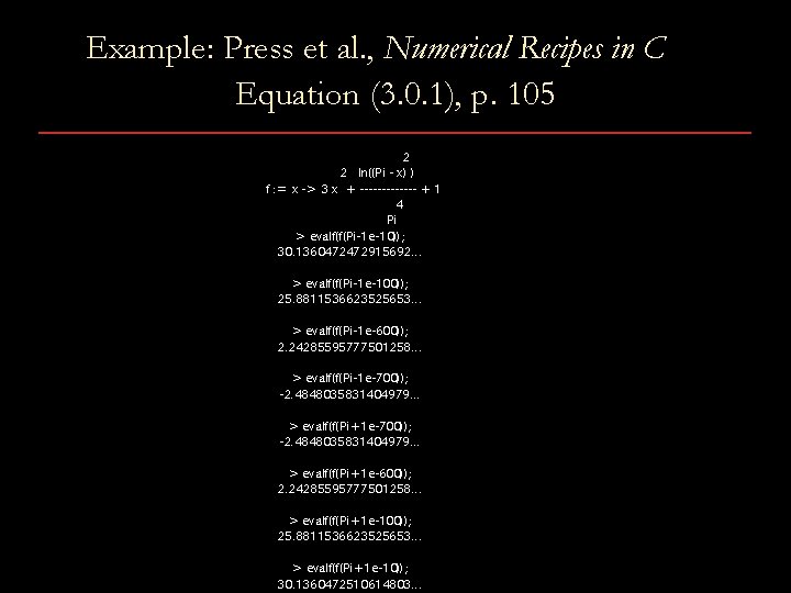 Example: Press et al. , Numerical Recipes in C Equation (3. 0. 1), p.