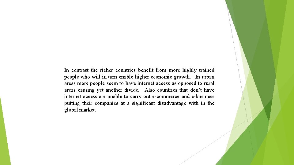 In contrast the richer countries benefit from more highly trained people who will in