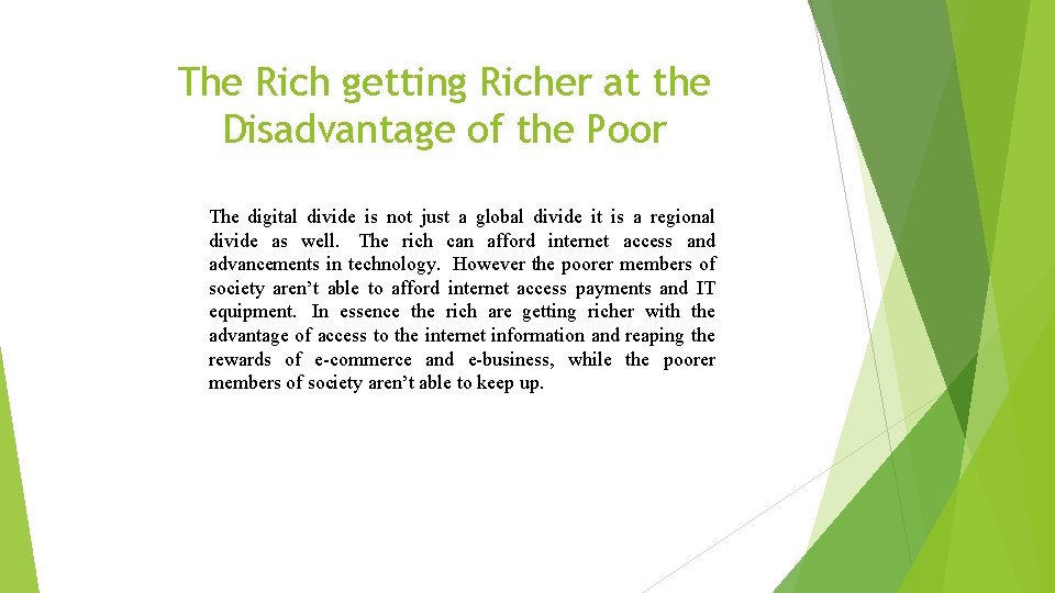 The Rich getting Richer at the Disadvantage of the Poor The digital divide is