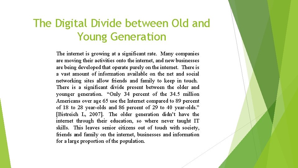 The Digital Divide between Old and Young Generation The internet is growing at a