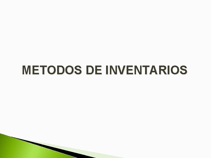 METODOS DE INVENTARIOS 