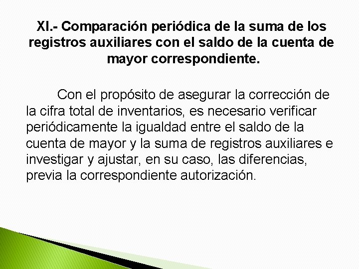 XI. - Comparación periódica de la suma de los registros auxiliares con el saldo