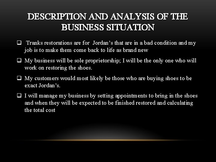 DESCRIPTION AND ANALYSIS OF THE BUSINESS SITUATION q Tranks restorations are for Jordan’s that