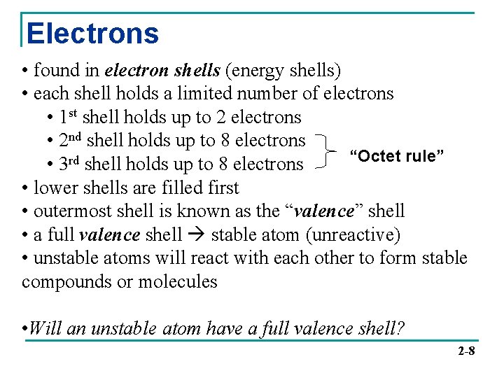 Electrons • found in electron shells (energy shells) • each shell holds a limited