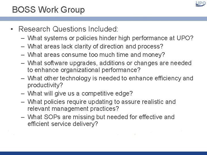 BOSS Work Group • Research Questions Included: – – – – What systems or