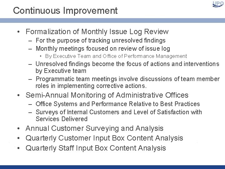 Continuous Improvement • Formalization of Monthly Issue Log Review – For the purpose of