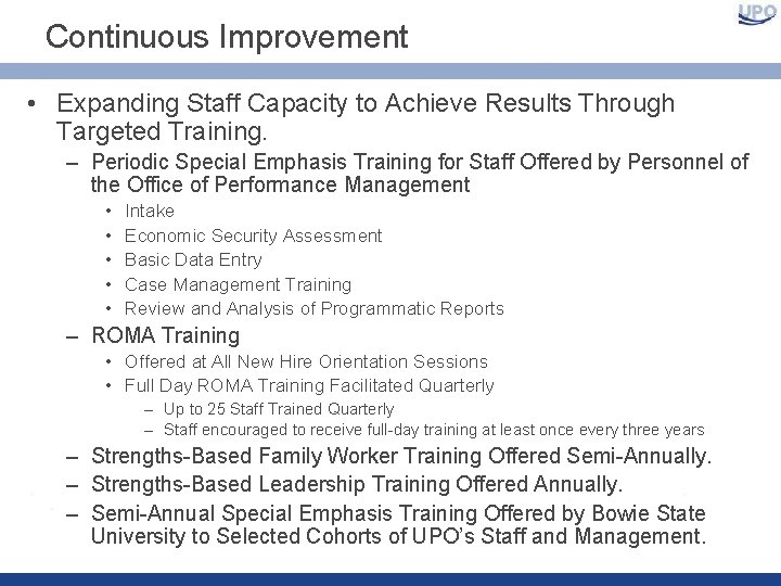 Continuous Improvement • Expanding Staff Capacity to Achieve Results Through Targeted Training. – Periodic