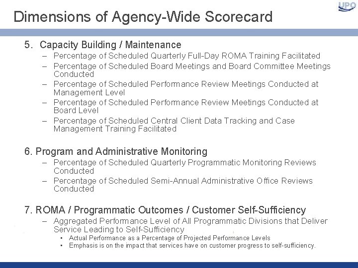 Dimensions of Agency-Wide Scorecard 5. Capacity Building / Maintenance – Percentage of Scheduled Quarterly