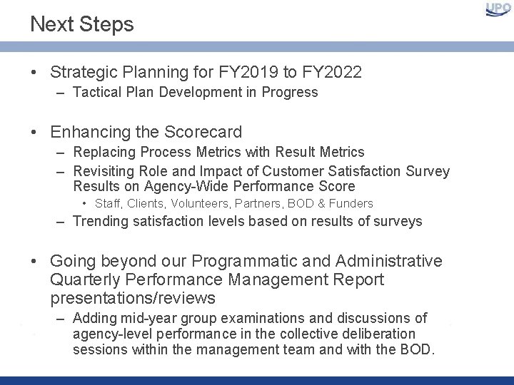 Next Steps • Strategic Planning for FY 2019 to FY 2022 – Tactical Plan