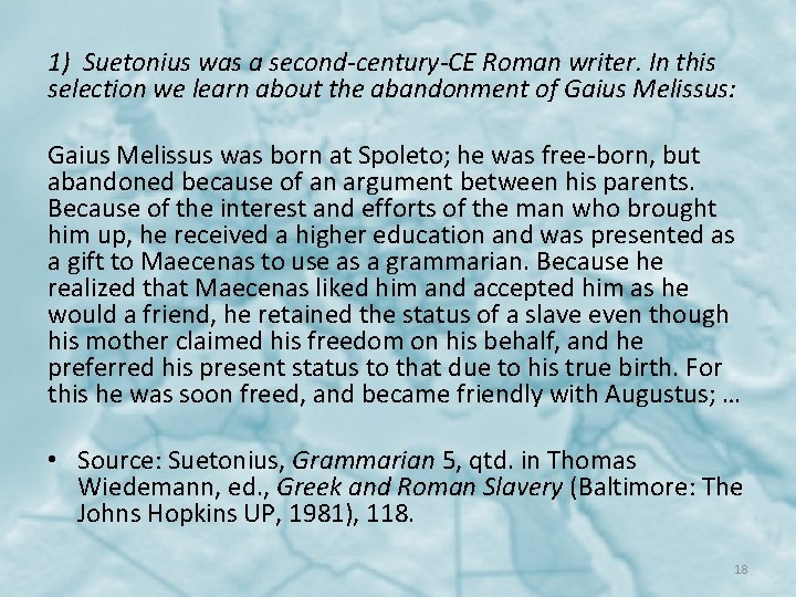 1) Suetonius was a second-century-CE Roman writer. In this selection we learn about the