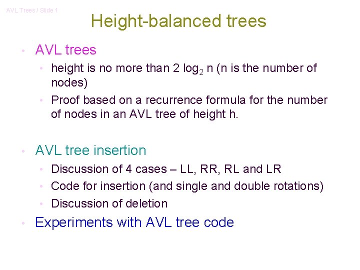 AVL Trees / Slide 1 • Height-balanced trees AVL trees height is no more