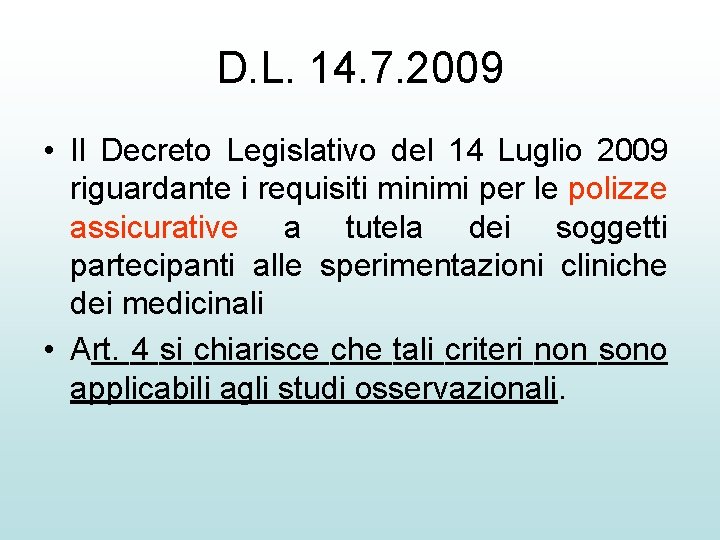D. L. 14. 7. 2009 • Il Decreto Legislativo del 14 Luglio 2009 riguardante