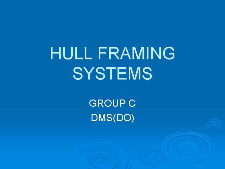 HULL FRAMING SYSTEMS GROUP C DMS(DO) 