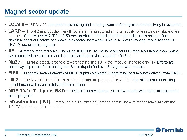 Magnet sector update • LCLS II – SPQA 105 completed cold testing and is