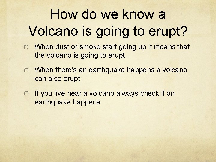 How do we know a Volcano is going to erupt? When dust or smoke
