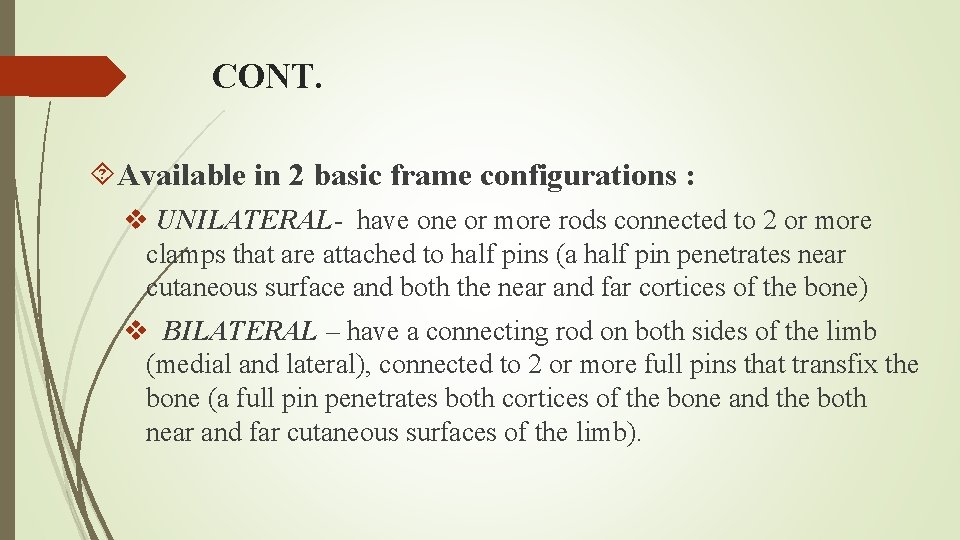 CONT. Available in 2 basic frame configurations : v UNILATERAL- have one or more